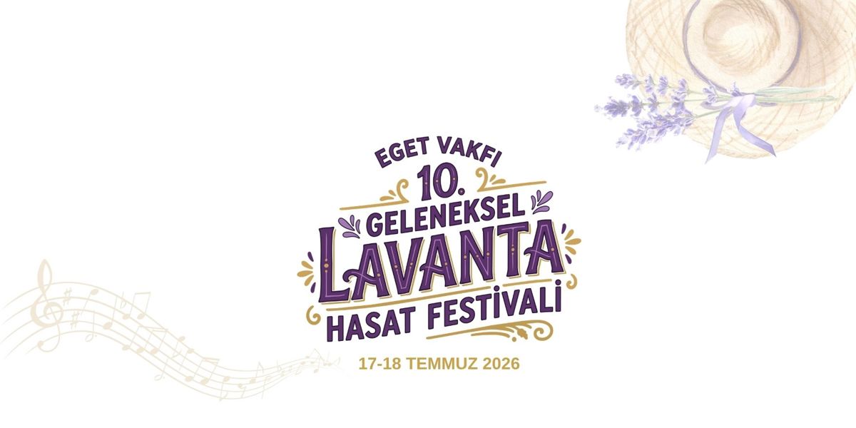 10. GELENEKSEL LAVANTA HASAT FESTİVALİ 17 - 18 TEMMUZ'DA