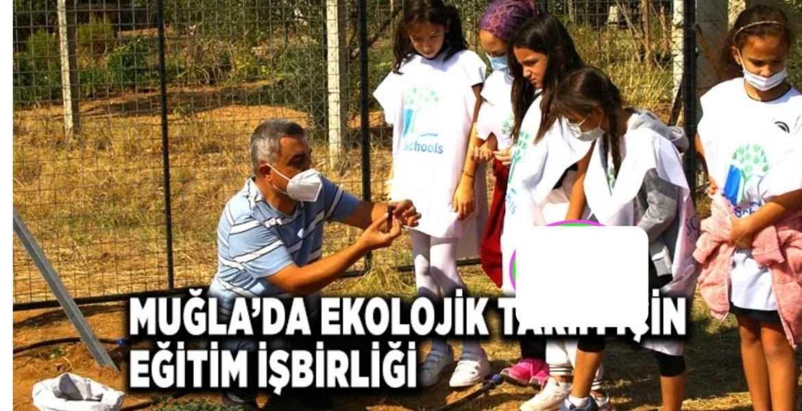 MUĞLA’DA EKOLOJİK TARIM İÇİN EĞİTİM İŞBİRLİĞİ